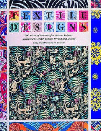 Textile Designs: 200 Years Of Patterns For Printed Fabrics by S Meller & J Elffers