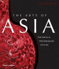 The Arts Of Asia MaterialsTechniquesStyles