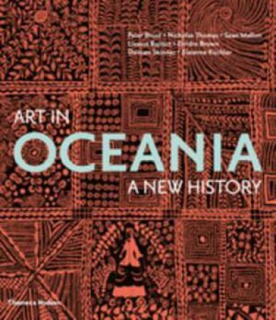 Art In Oceania: A History by Peter Brunt