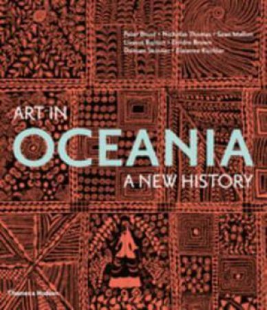 Art In Oceania: A History by Peter Brunt