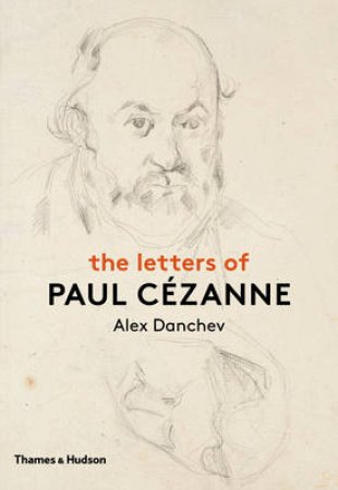 Letters of Paul Cezanne by Alex Danchev