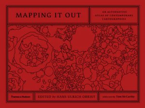 Mapping It Out by Hans Ulrich Obrist & Tom McCarthy