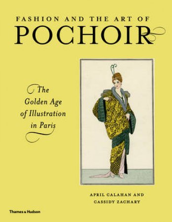Fashion and the Art of Pochoir by April Calahan & Cassidy Zachary