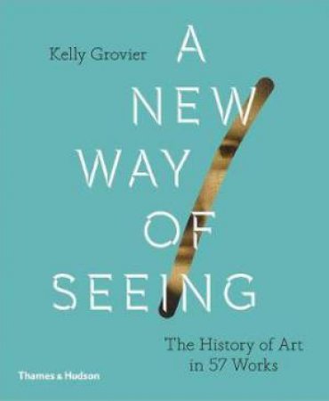 A New Way of Seeing by Grovier Kelly
