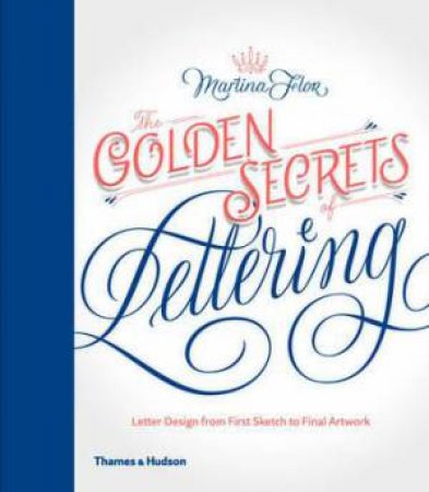 Golden Secrets Of Lettering by Martina Flor