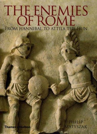 Enemies Of Rome:Hannibal To At by Matyszak Philip