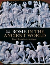 Rome in the Ancient World From Romulus to Justinian