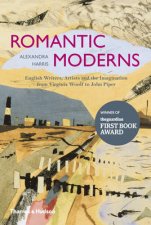 Romantic Moderns English Writers Artists and the Imagination