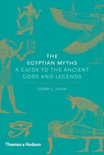 Egyptian MythsA Guide to the Ancient Gods and Legends