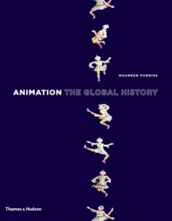 Animation: The Global History by Maureen Furniss