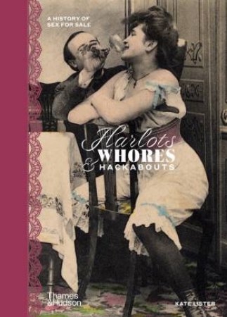 Harlots, Whores & Hackabouts by Kate Lister