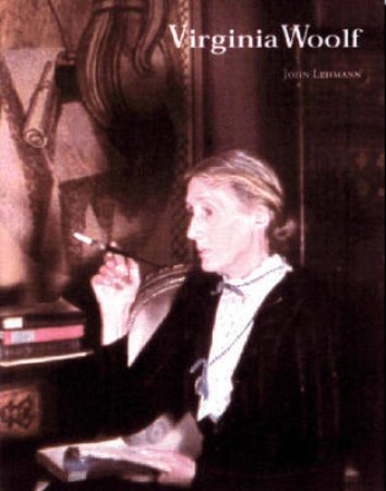 Literary Lives: Virginia Woolf by John Lehmann