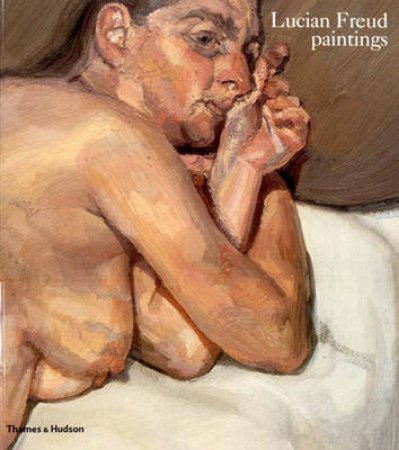 Lucian Freud: Paintings by Robert Hughes