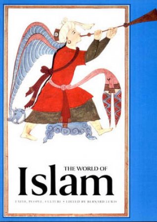 Great Civilizations: The World Of Islam by Bernard Lewis