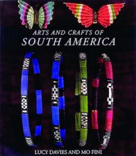 Arts And Crafts Of South America
