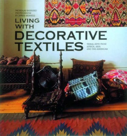 Living With Decorative Textiles by Nicholas Barnard