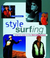 Style Surfing What To Wear In The 3rd Millennium