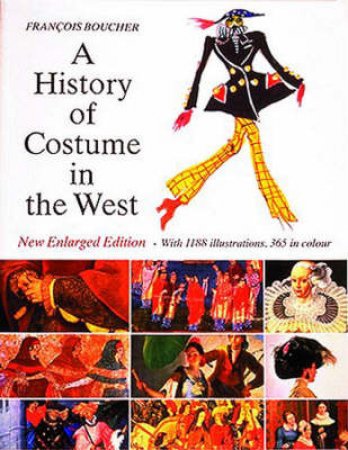 A History Of Costume In The West by Francois Boucher