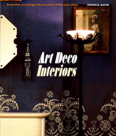 Art Deco Interiors by Patricia Bayer