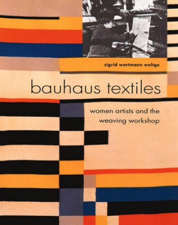 Bauhaus Textiles by Sigrid Weltge