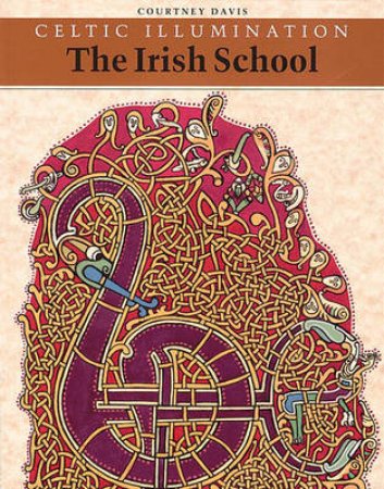 Celtic Illumination:Irish School by Davis Courtney