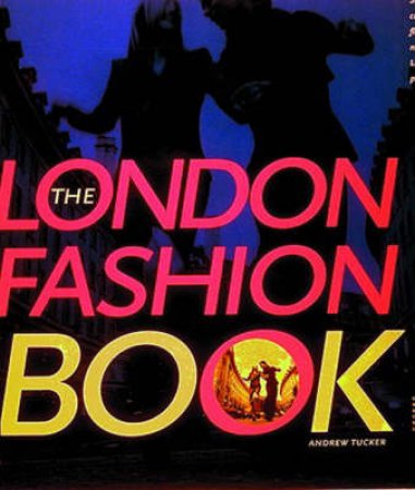 London Fashion Book by Andrew Tucker