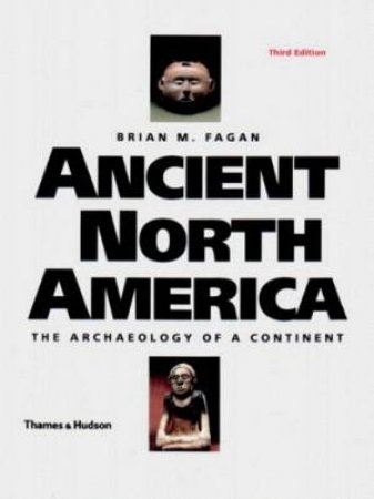 Ancient North America by Brian M. Fagan