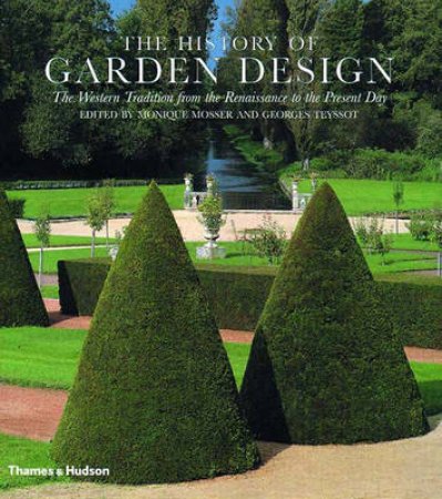 History Of Garden Design: Western Tradition by M Mosser & G Teyssot