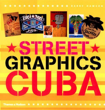 Street Graphics Of Cuba by Dawson Barry