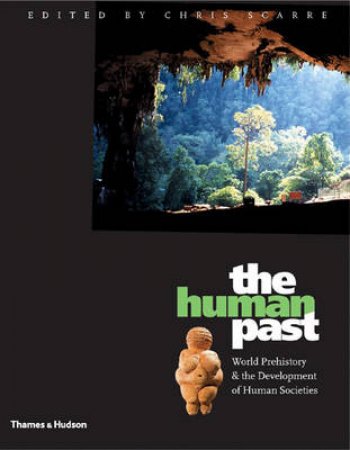 Human Past:World Prehistory & Developement Of Human Societies by Scarre Chris