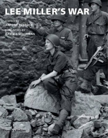 Lee Miller's War by Penrose Antony Ed