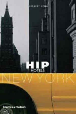 Hip Hotels: New York by Herbert Ypma