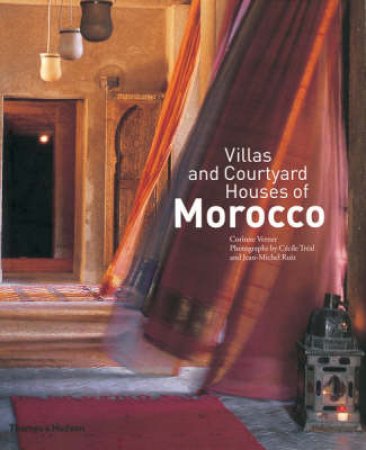 Villas and Courtyard Houses of Morocco by Corinne Verner