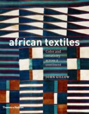 African Textiles Colours and Creativity Across a Continent