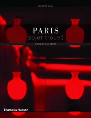 Paris Objet Trouve: World Design by Herbert Ypma