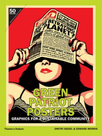 Green Patriot Posters: Graphics for a Sustainable Community by Dmitri Siegel