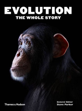 Evolution: The Whole Story by Steve Parker