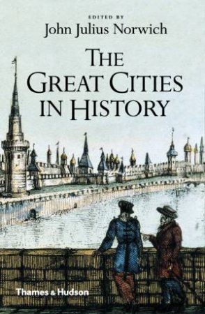 Great Cities in History by John Julius Norwich