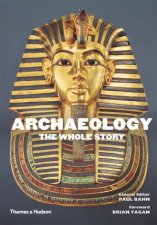 Archaeology The Whole Story