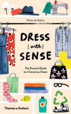 Dress with Sense The Practical Guide to an EcoConscious Closet