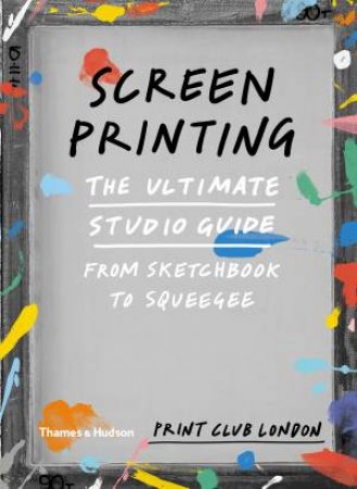 Screenprinting by Print Club London