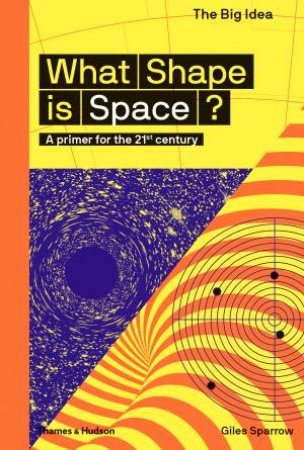 What Shape Is Space? by Sparrow Giles