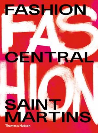 Fashion Central Saint Martins by Hywel Davies & Cally Blackman