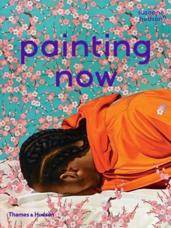 Painting Now by Hudson Suzanne