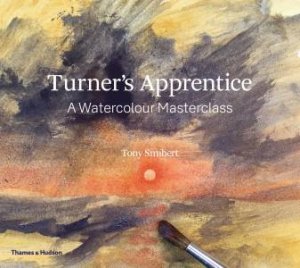 Turner's Apprentice by Tony Smibert & Ian Warrell & Joyce H. Townsend