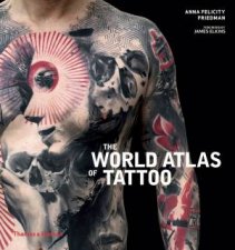 The World Atlas Of Tattoo