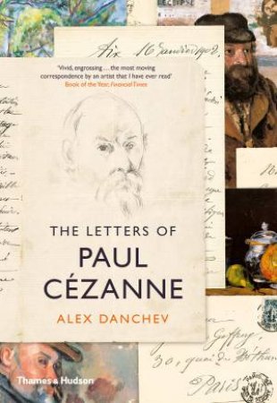 The Letters Of Paul Cézanne by Alex Danchev & Alex Danchev