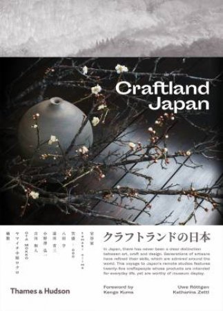 Craftland Japan by Uwe Röttgen & Katharina Zettl & Kengo Kuma