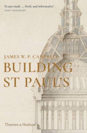 Building St Paul's by James W P Campbell