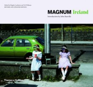 Magnum Ireland by Brigitte Lardinois & Val Williams